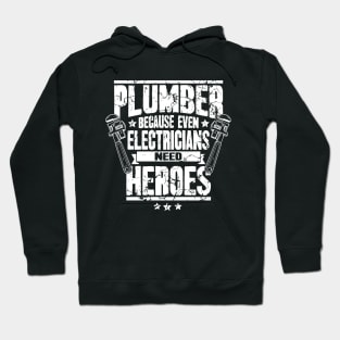 Plumber Because Even Electricians Need Heroes Hoodie